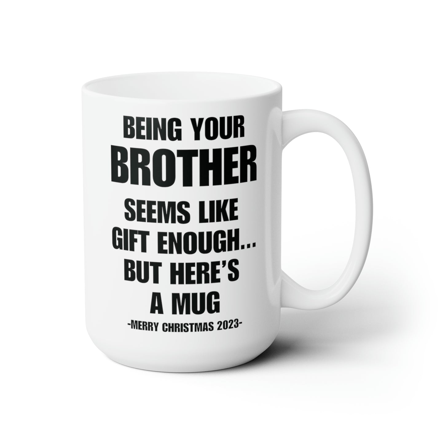 Being Your Brother - Mug 15oz