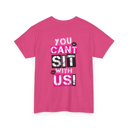 StoneyTony5150 - You Cant Sit With Us T-Shirt