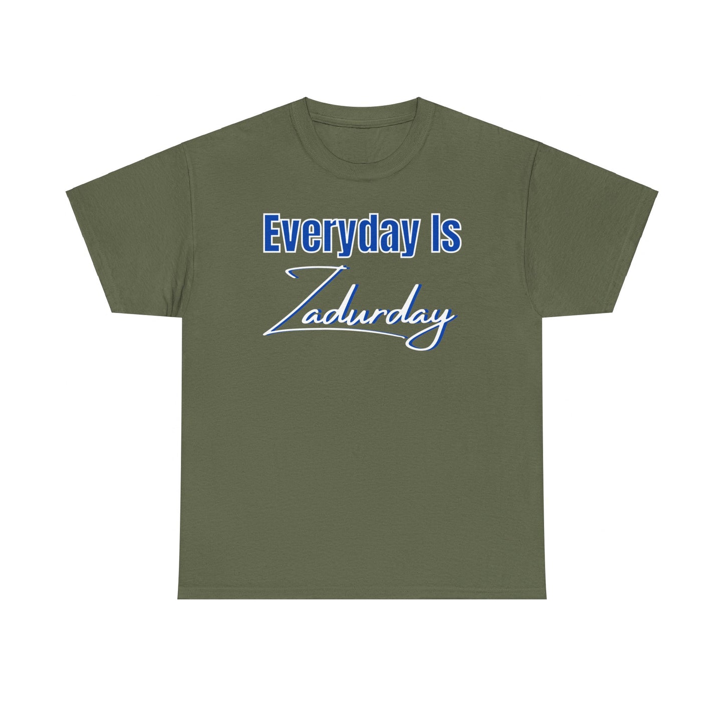 ZaddyEra - "Everyday Is Zadurday" T-Shirt