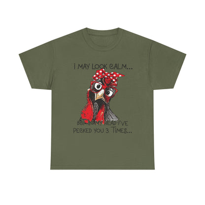Funny Chicken T-Shirt – "I May Look Calm... But In My Head I've Pecked You 3 Times"