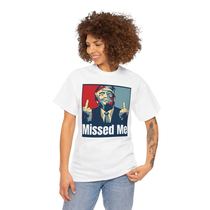 Missed Me, Trump Fight Shirt