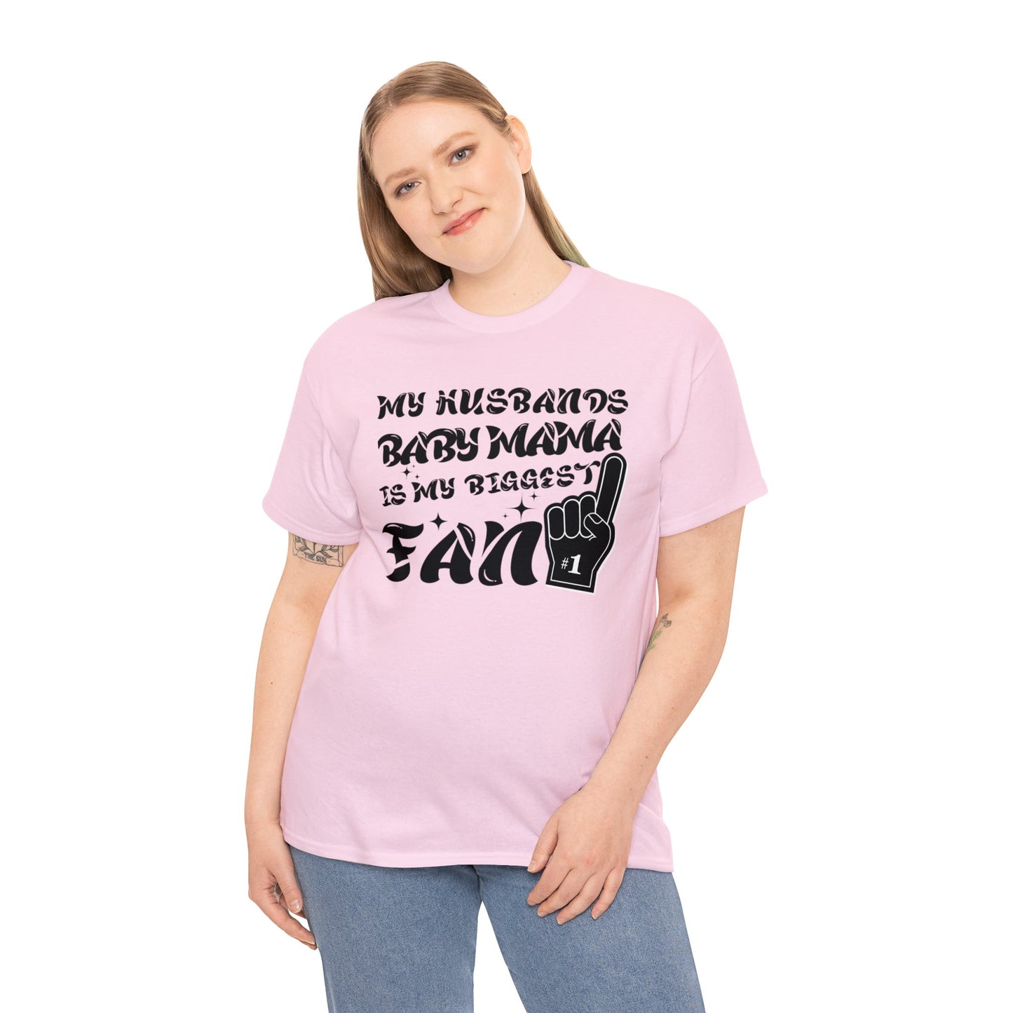 My Husbands Baby Mama is My Biggest Fan - T-Shirt