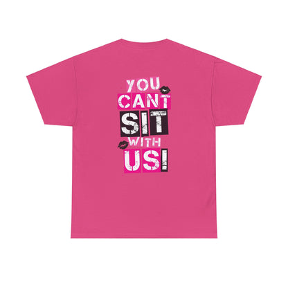 StoneyTony5150 - You Cant Sit With Us T-Shirt