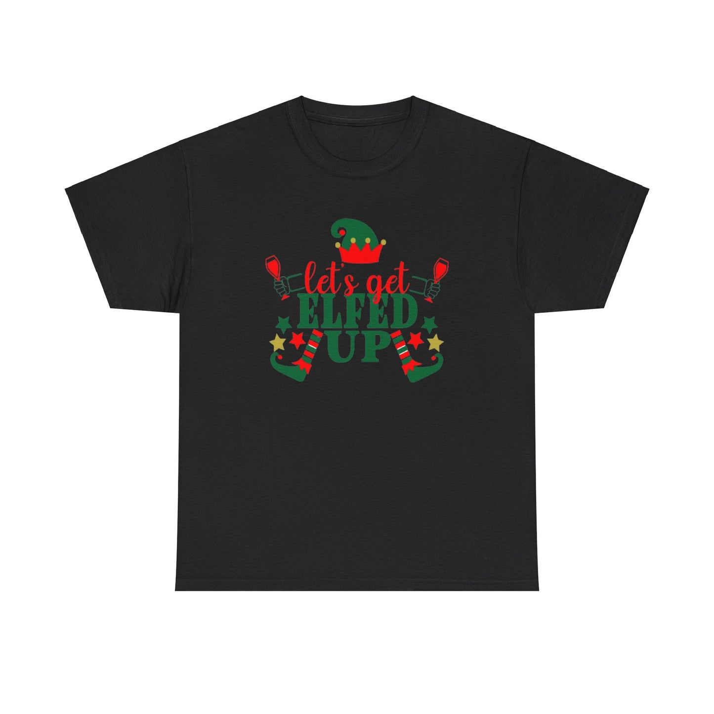 Lets Get Elfed Up - T-Shirt