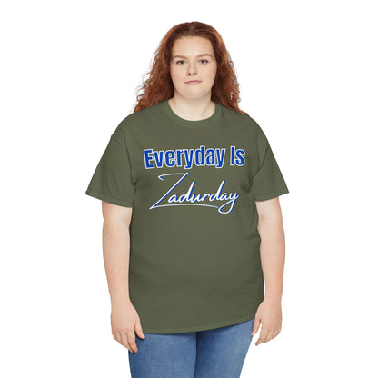 ZaddyEra - "Everyday Is Zadurday" T-Shirt