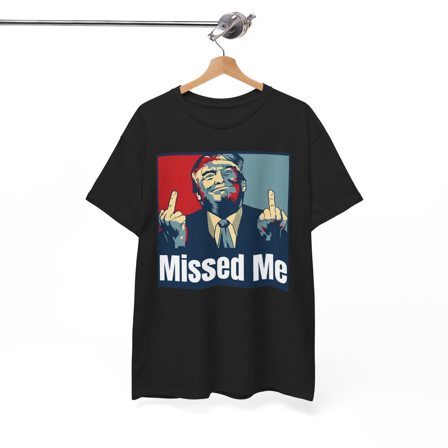 Missed Me, Trump Fight Shirt