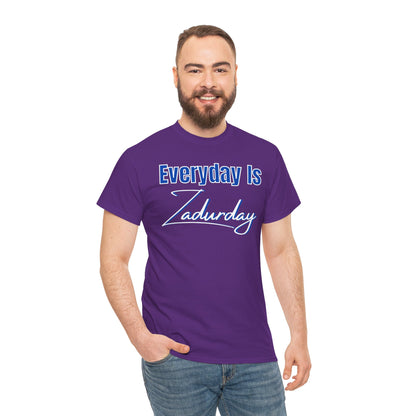 ZaddyEra - "Everyday Is Zadurday" T-Shirt