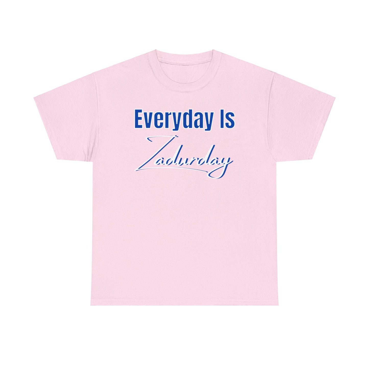 ZaddyEra - "Everyday Is Zadurday" T-Shirt