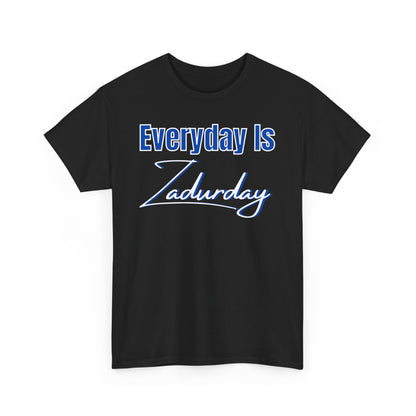 ZaddyEra - "Everyday Is Zadurday" T-Shirt