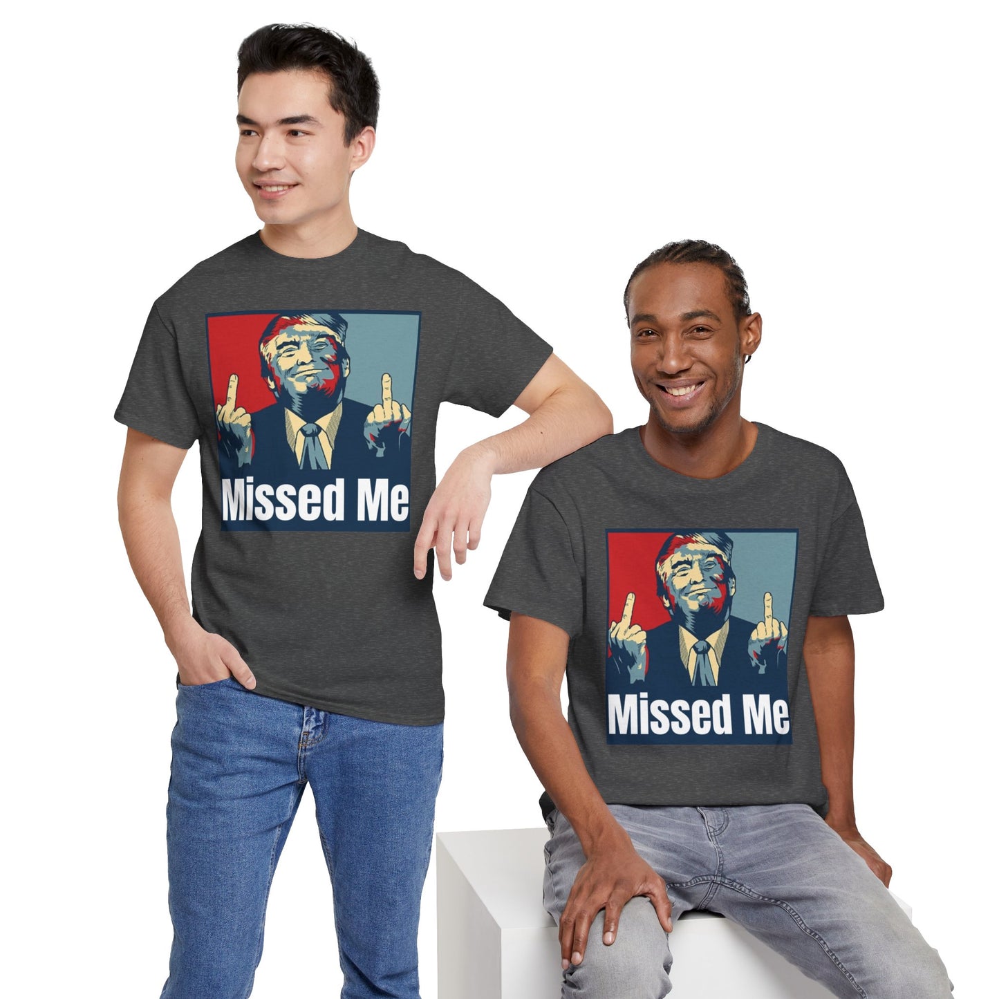 Missed Me, Trump Fight Shirt