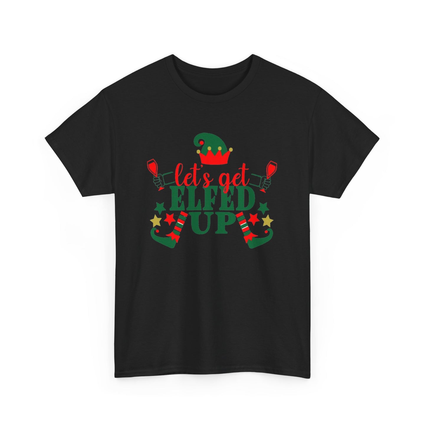 Lets Get Elfed Up - T-Shirt