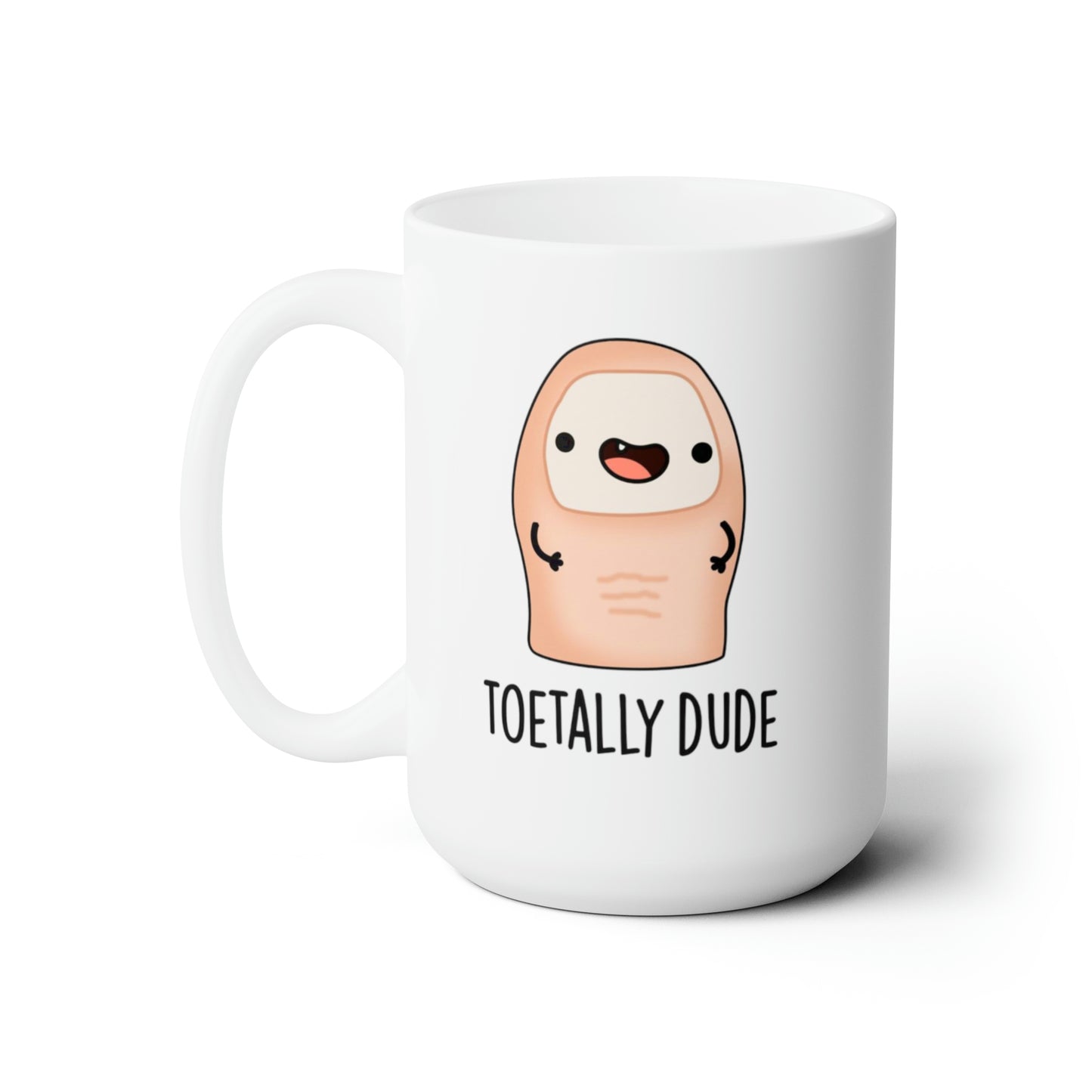 Toetally Dude - Mug 15oz