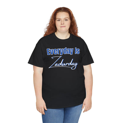 ZaddyEra - "Everyday Is Zadurday" T-Shirt