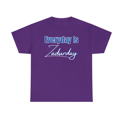 ZaddyEra - "Everyday Is Zadurday" T-Shirt