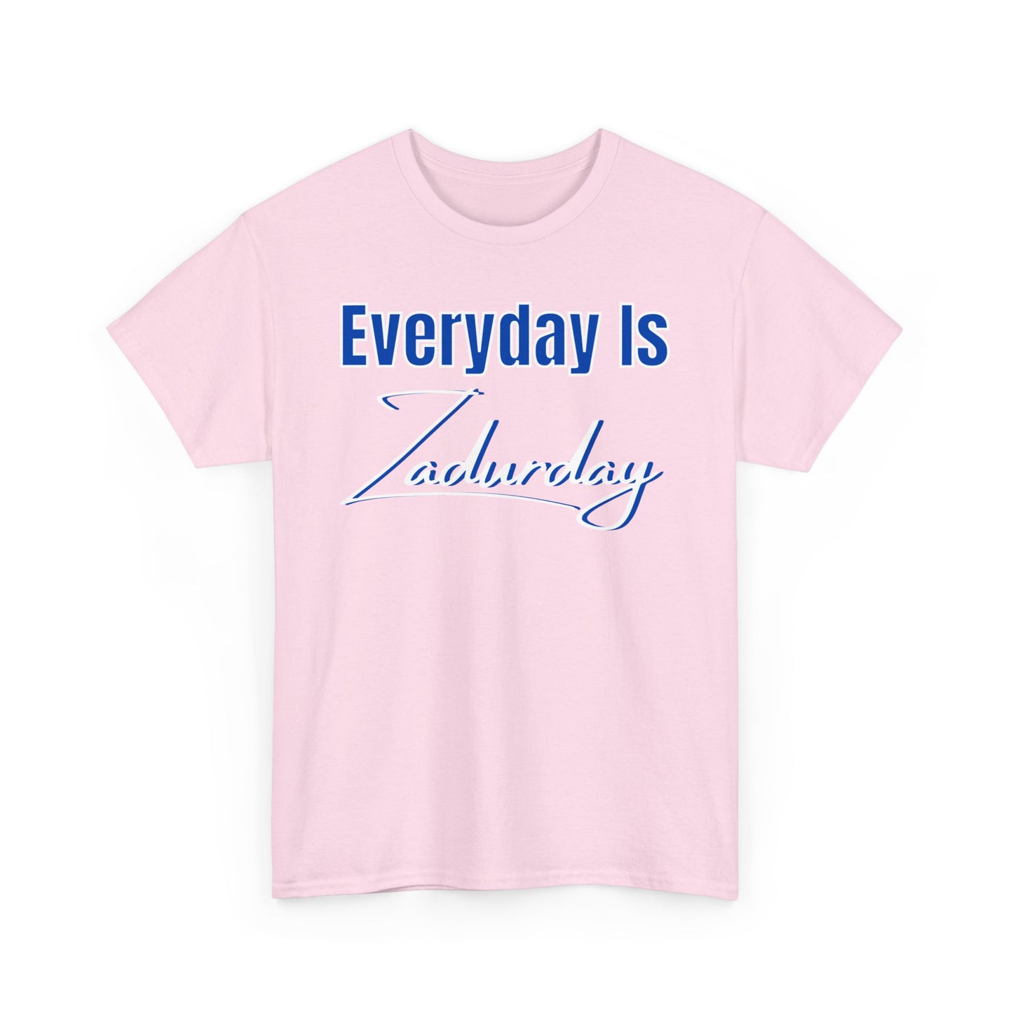 ZaddyEra - "Everyday Is Zadurday" T-Shirt