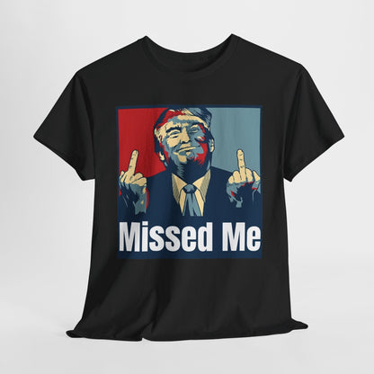 Missed Me, Trump Fight Shirt