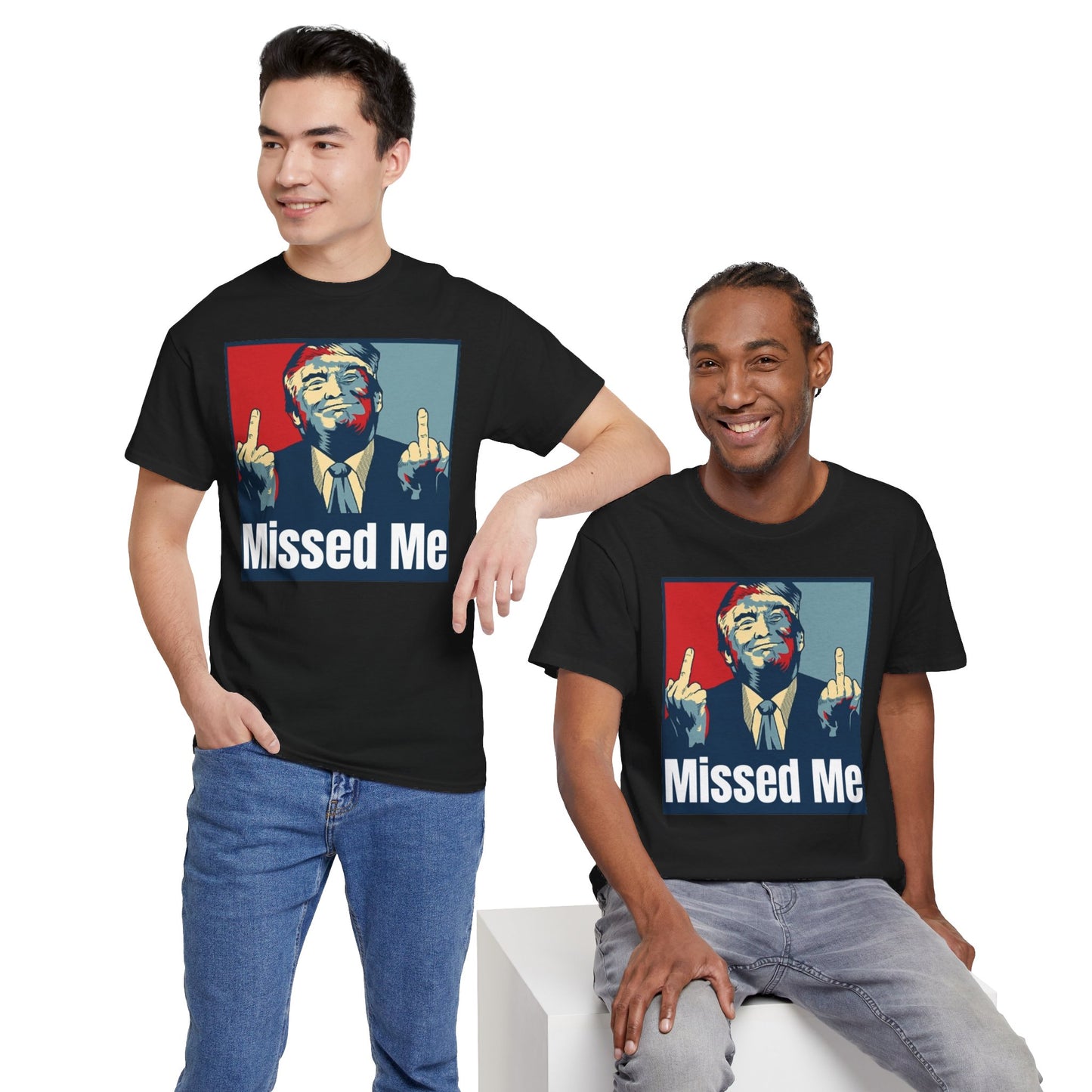 Missed Me, Trump Fight Shirt