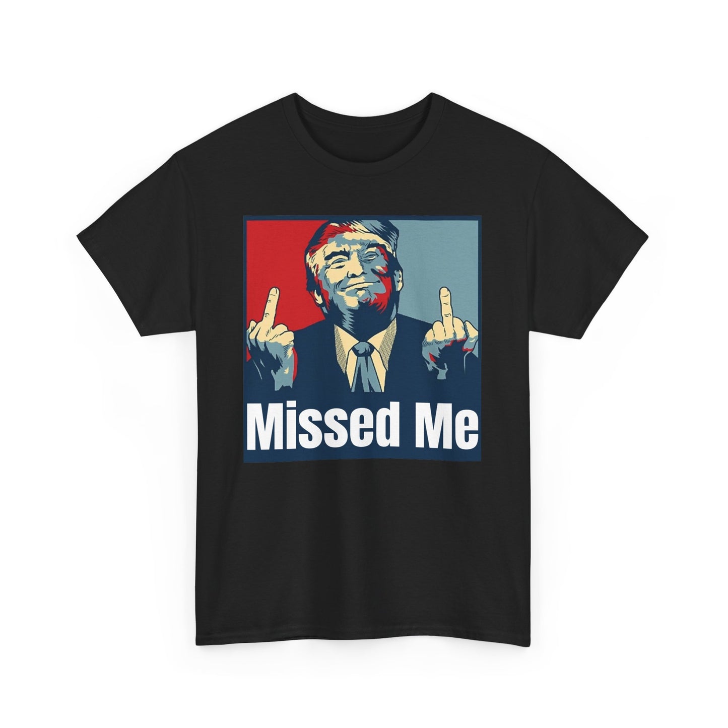 Missed Me, Trump Fight Shirt