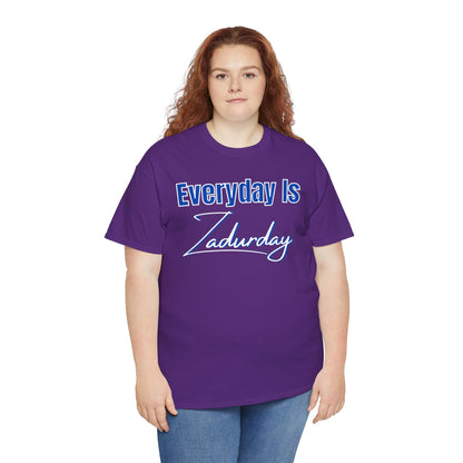 ZaddyEra - "Everyday Is Zadurday" T-Shirt