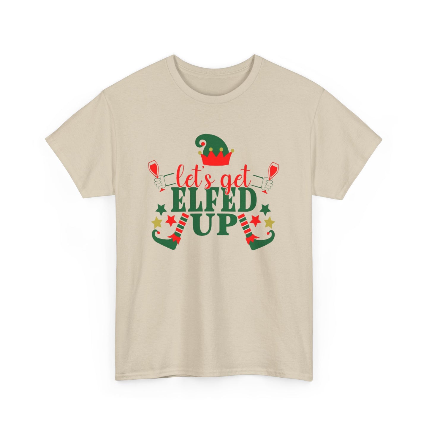 Lets Get Elfed Up - T-Shirt