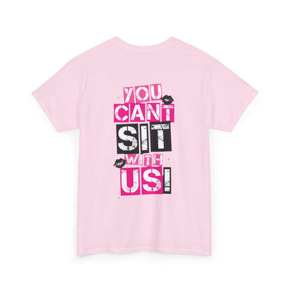 StoneyTony5150 - You Cant Sit With Us T-Shirt