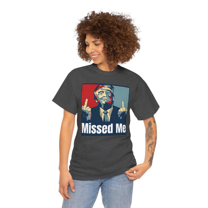 Missed Me, Trump Fight Shirt