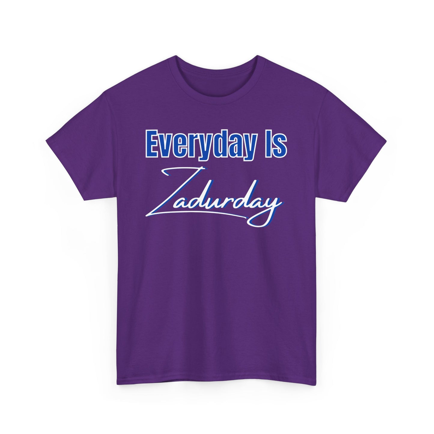 ZaddyEra - "Everyday Is Zadurday" T-Shirt