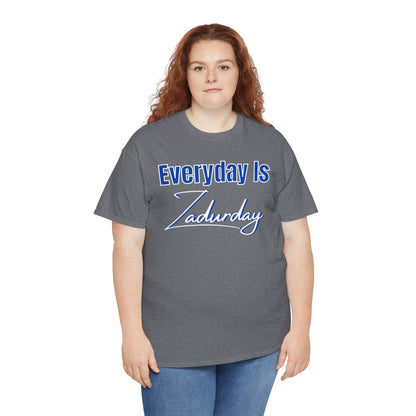 ZaddyEra - "Everyday Is Zadurday" T-Shirt