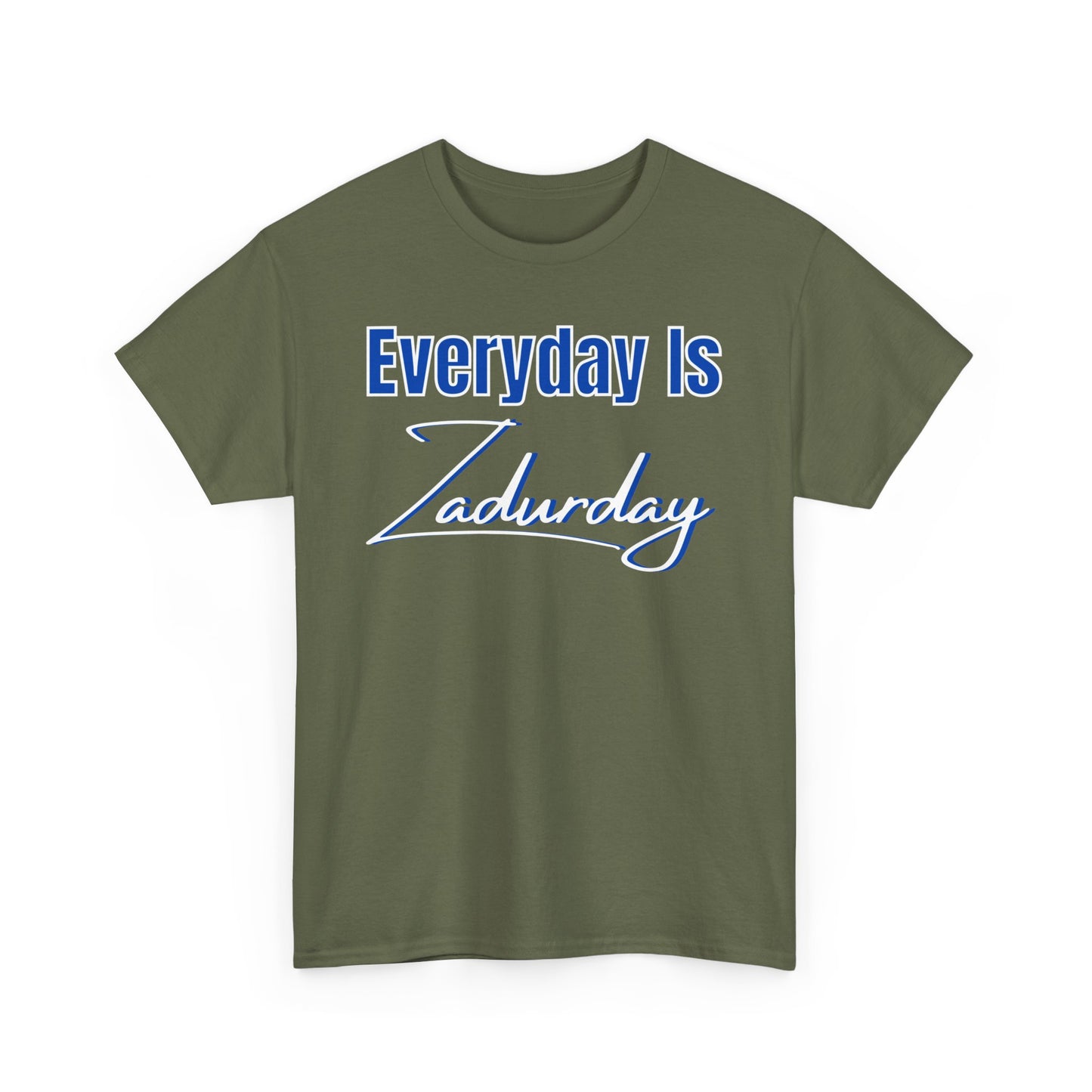 ZaddyEra - "Everyday Is Zadurday" T-Shirt