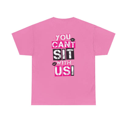 StoneyTony5150 - You Cant Sit With Us T-Shirt