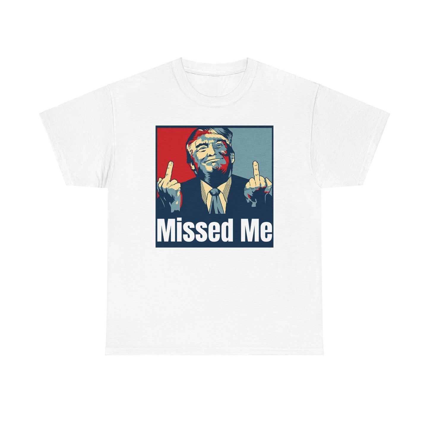 Missed Me, Trump Fight Shirt