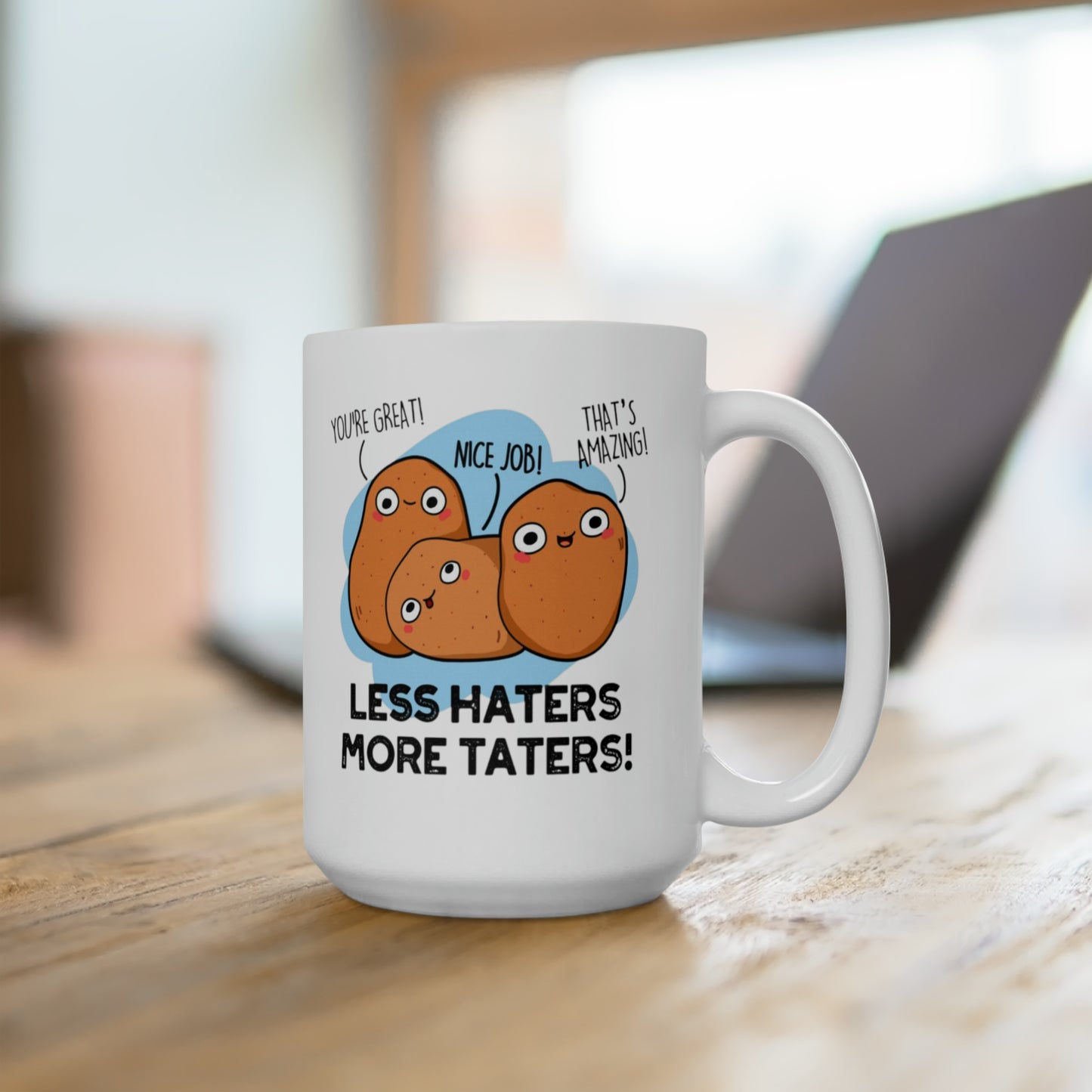 Less Haters More Taters! - Mug 15oz