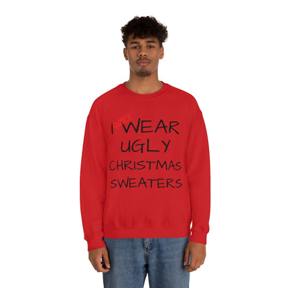 I Don't Wear Ugly Christmas - Sweatshirt