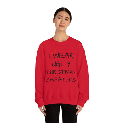 I Don't Wear Ugly Christmas - Sweatshirt