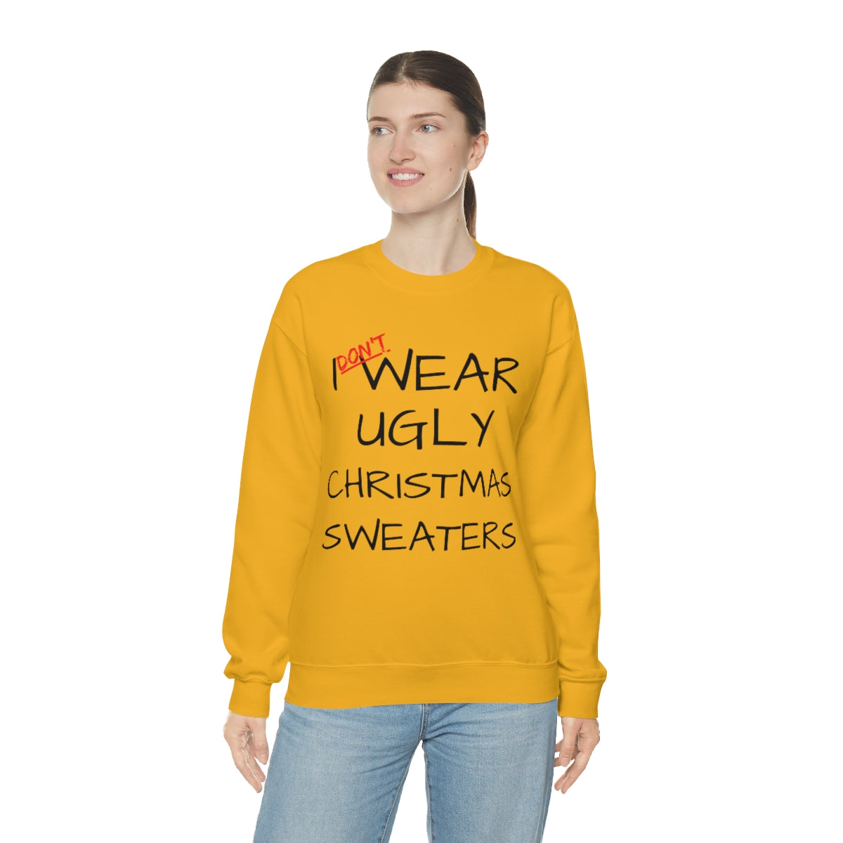 I Don't Wear Ugly Christmas - Sweatshirt