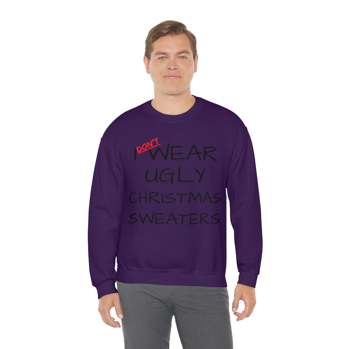 I Don't Wear Ugly Christmas - Sweatshirt