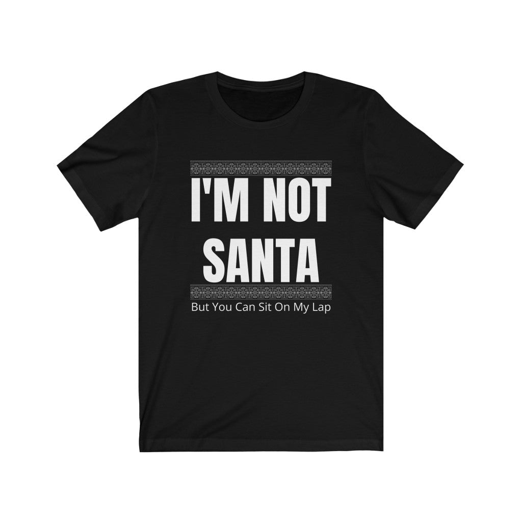 I'm Not Santa - Women's Tee