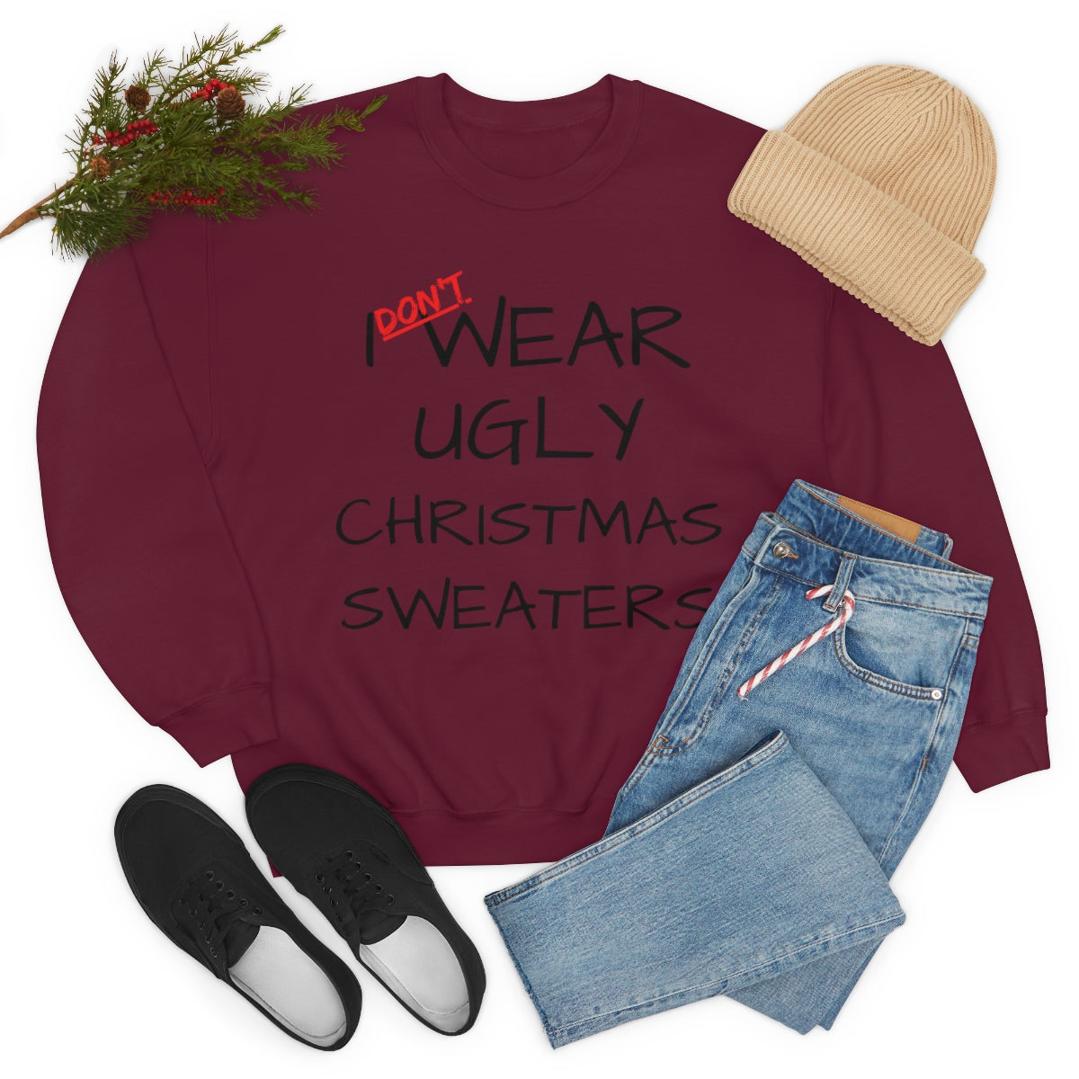 I Don't Wear Ugly Christmas - Sweatshirt