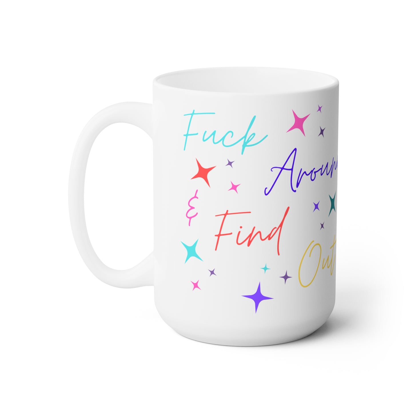 Fuck Around & Find Out - Mug