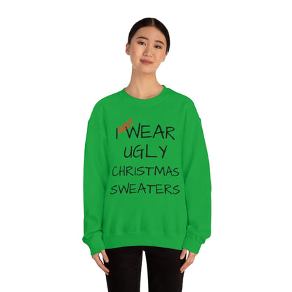 I Don't Wear Ugly Christmas - Sweatshirt