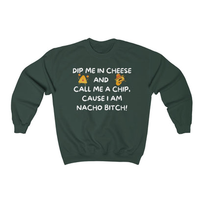 I am NACHO Bitch - Crewneck Sweatshirt