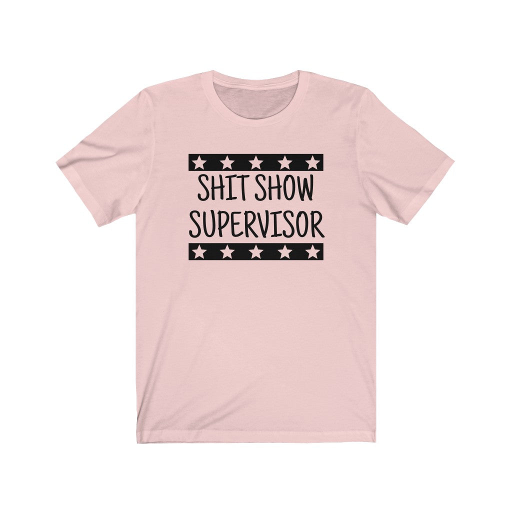 Shit Show Supervisor - Women's Tee