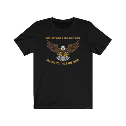 The LEFT Wing & The RIGHT Wing Belong To The Same Bird - Women's Tee