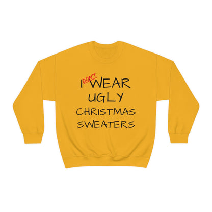 I Don't Wear Ugly Christmas - Sweatshirt