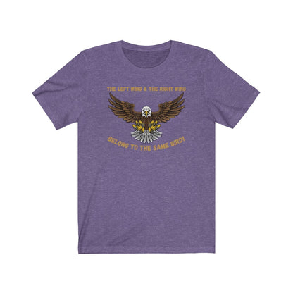 The LEFT Wing & The RIGHT Wing Belong To The Same Bird - Women's Tee