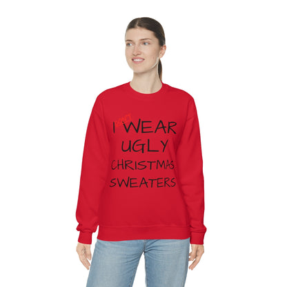 I Don't Wear Ugly Christmas - Sweatshirt