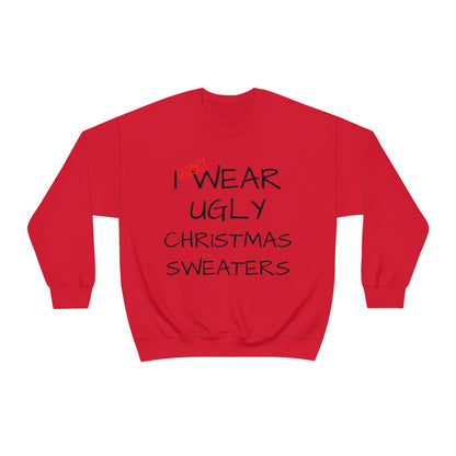 I Don't Wear Ugly Christmas - Sweatshirt