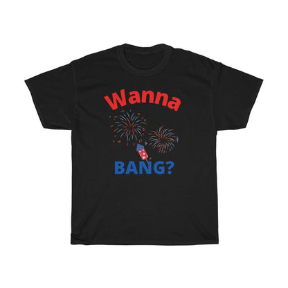 Wanna Bang? - T-Shirt