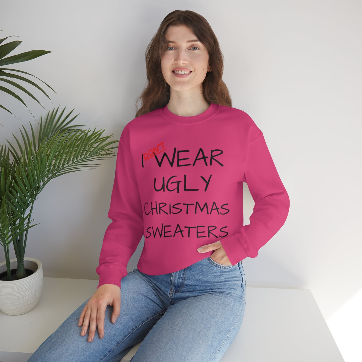 I Don't Wear Ugly Christmas - Sweatshirt