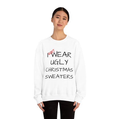 I Don't Wear Ugly Christmas - Sweatshirt